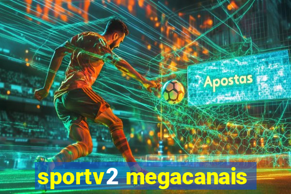 sportv2 megacanais